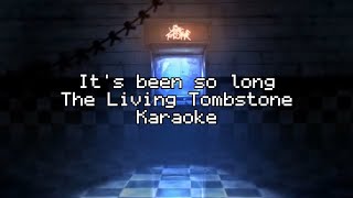 It's been so long - The Living Tombstone - Karaoke