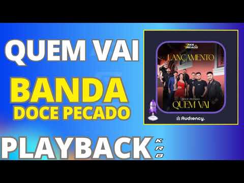 QUEM VAI   BANDA DOCE PECADO   PLAYBACK KARAOKE DEMONSTRAÇÃO