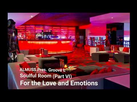 ALMUSS Presents Groove L - Soulful House Room (Part VI) (For The Love And Emotions)