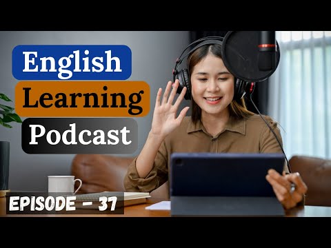 English Learning Podcast Conversation Episode 37 | Advanced | English Podcast For Learning English