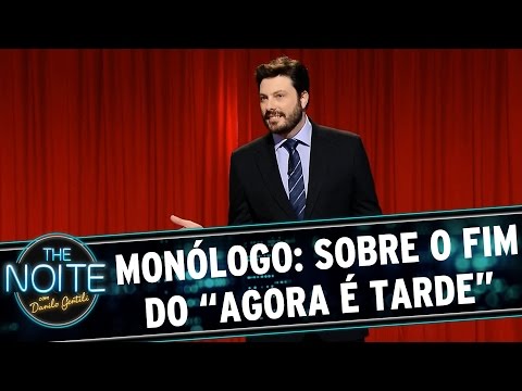 The Noite (24/03/15) - Monólogo: Sobre o fim do “Agora é Tarde”