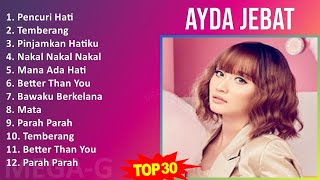 Download lagu Ayda Jebat 2024 MIX Best Songs - Pencuri Hati, Temberang, Pinjamkan Hatiku, Nakal Nakal Nakal mp3