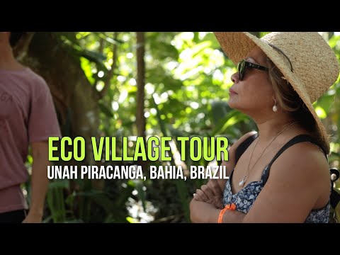 Eco Village Tour in Unah Piracanga | Sustainable Living in Bahia, Brazil
