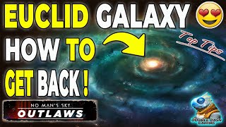 How To Get Back To The Euclid Galaxy In No Man
