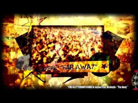 Jaybee Feat Deshayla - Far Away (The Glitterboys Remix)