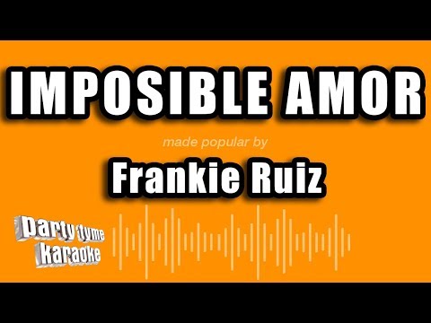 Frankie Ruiz - Imposible Amor (Versión Karaoke)