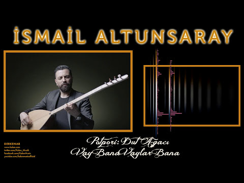 İsmail Altunsaray - Potpori: Dut Ağacı / Vay Bana Vaylar Bana I Derkenar © 2016 Kalan Müzik