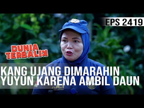 Dunia Terbalik - Kang Ujang Dimarahin Yuyun Karena Ngambil Daun
