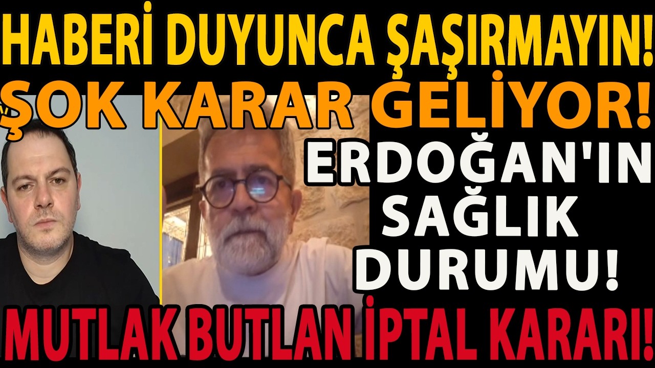 HABERİ DUYUNCA ŞAŞIRMAYIN! ŞOK KARAR GELİYOR! ERDOĞAN'IN SAĞLIK DURUMU! MUTLAK BUTLAN İPTAL KARARI!