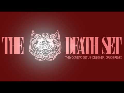 The Death Set - They come to get us (Designer Drugs Remix)