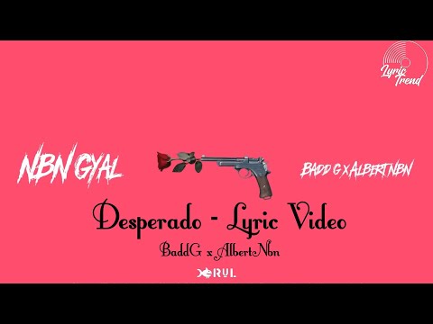 BaddG x AlbertNbn - Desperado | Lyric Video