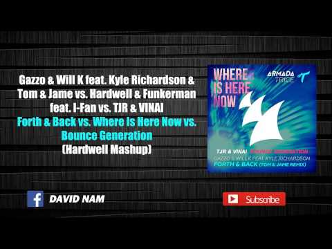 Forth & Back vs. Where Is Here Now vs. Bounce Generation (Hardwell Mashup) [David Nam Remake]