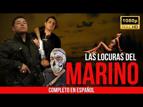 Las Locuras del Marino | Completo en español | Accion de Narcos | Oscar Lopez y Max Hernandez Jr.