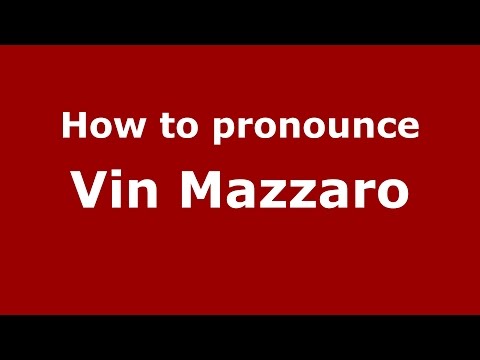 How to pronounce Vin Mazzaro