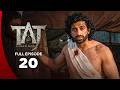 TAJ Indian Web Series Episode 20 Mughal Empire Era Best Drama 2026