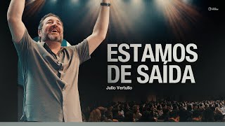 Estamos de saída | Julio Vertullo - Igreja Cristã Mundial