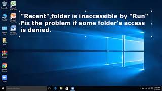 Folder "Recent" is in accessible by "Run". Its access is denied