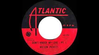 1971 HITS ARCHIVE: Don’t Knock My Love (Part 1) - Wilson Pickett (mono 45--#1 R&amp;B hit)