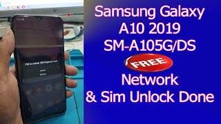 Samsung Galaxy A10 2019 SM-A105G/DS Network & Sim Unlock Done 2019