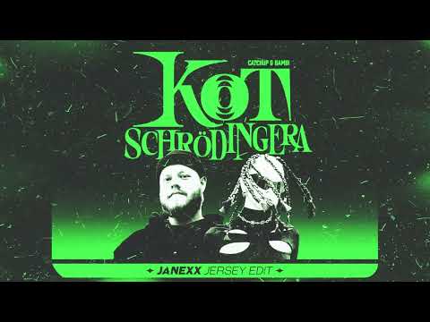 CATCHUP & BAMBI - KOT SCHRÖDINGERA [JANEXX JERSEY EDIT]