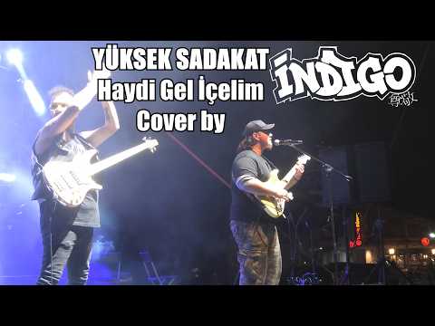 Yüksek Sadakat - Haydi Gel İçelim - (İNDİGO Cover) Korcan Altay - Gökhan Yumuşakdemir - Emir Yıldır