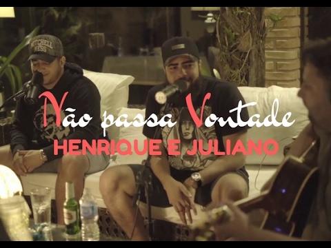 Não Passa Vontade - Henrique e Juliano (Letra)