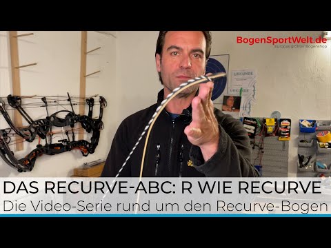 Recurve-ABC: R wie Recurve - Sinn und Zweck der Recurves im neuen Bogensport ABC