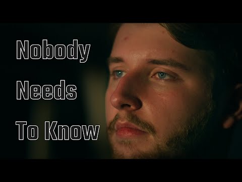 Nobody Needs To Know