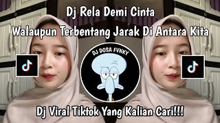 Download lagu DJ WALAUPUN TERBENTANG JARAK DI ANTARA KITA || DJ RELA DEMI CINTA BOOTLEG VIRAL TIKTOK 2025 mp3
