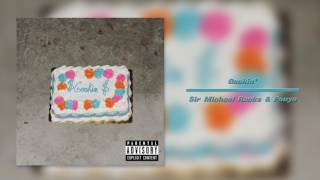 Sir Michael Rocks &amp; Pouya - Gookin&#39; (Full)