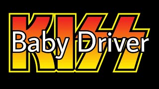 KISS - Baby Driver (Lyric Video)