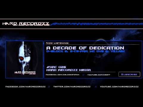 D-Block & S-te-Fan ft. MC DV8 & Villain - A Decade Of Dedication |HD;HQ|