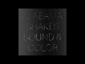 Alabama Shakes - 12 Over My Head
