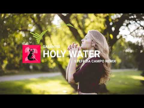 Galantis - Holy Water. (Steff Da Campo Remix)