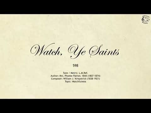 598 Watch, Ye Saints || SDA Hymnal || The Hymns Channel