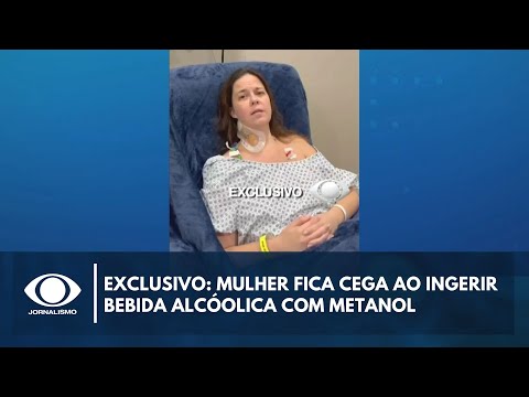 Exclusive: Woman goes blind after drinking an alcoholic beverage with methanol | Band Jornalismo