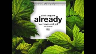 Allan Kingdom feat. Kevin Abstract - Already