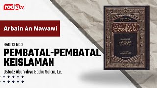 Download lagu Hadits Arbain Hadits Ke. 3. Pembatal Keislaman - Ustadz Abu Yahya Badru Salam, Lc. mp3 Download lagu Hadits Arbain Hadits Ke. 3. Pembatal Keislaman - Ustadz Abu Yahya Badru Salam, Lc. mp3