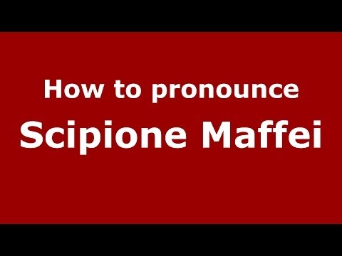 How to pronounce Scipione Maffei (Italian/Italy) - PronounceNames.com