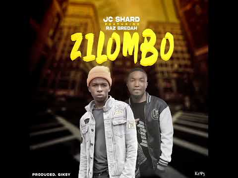 Jc shard__ZILOMBO ft raz bredah__official. audio