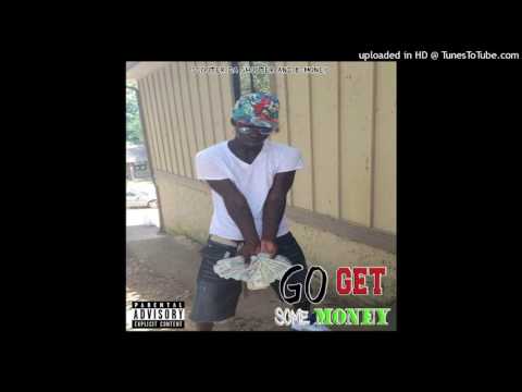 Scooter Da Shooter - Go Get Some Money (ft. B-Money)