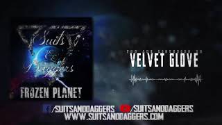 Suits and Daggers - "Velvet Glove"
