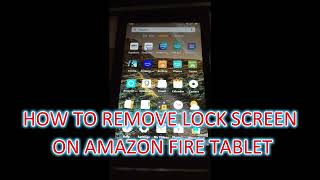 HOW TO REMOVE LOCK SCREEN ON AMAZON FIRE TABLET