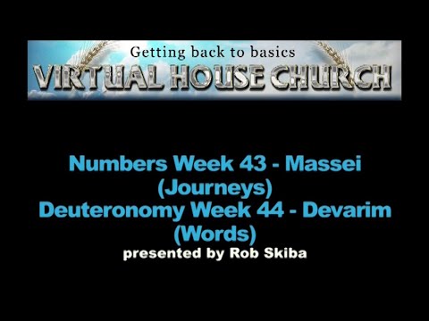 (2020) Virtual House Church - Bible Study - Week 43/44: Massei and Devarim