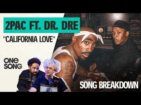 2Pac ft. Dr. Dre "California Love" | One Song Podcast - Full Episode