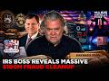 IRS BOSS REVEALS MASSIVE 100M FRAUD CLEANUP WAR ROOM PM W STEVE BANNON