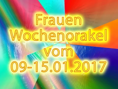 Frauen Wochenorakel vom 09-15.01.2017