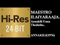 Annakili Unna Theduthe 24Bit Hires I I Annakili 1976 I I Ilaiyaaraja I I S Janaki