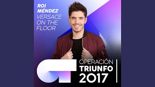 Versace On The Floor (Operación Triunfo 2017)