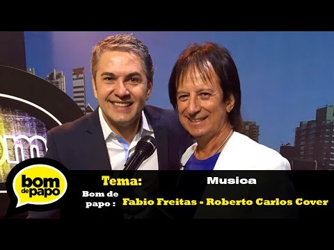 Programa Bom de Papo 15/06/2016 -  Roberto Carlos Cover (Fábio Freitas)